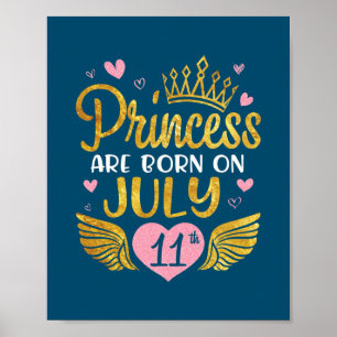 Princess Are Born On July 11th Happy Birthday To Poster