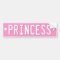 Princess Bumper Sticker License Plate Pink