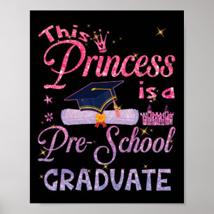 Princess Is A Pre School Graduate Graduation Pre K Poster