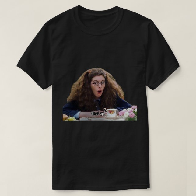 Princess Mia Thermopolis - Shut Up Sticker.png T-Shirt (Design Front)