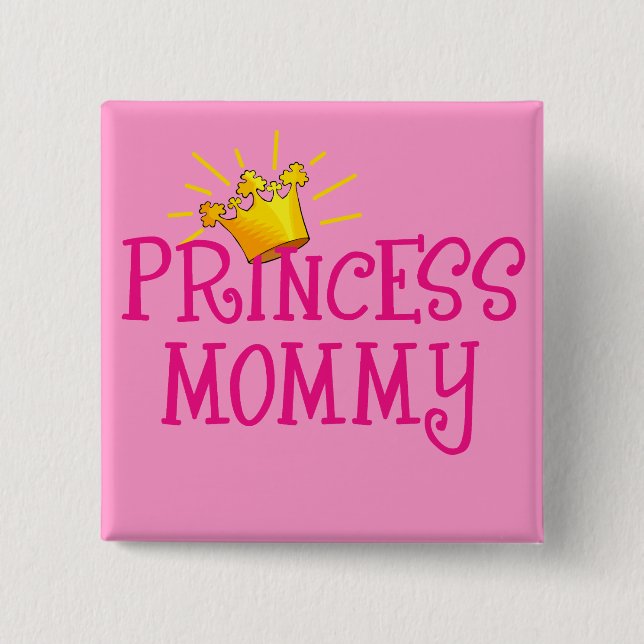 Princess Mummy T-shirts, Gifts 15 Cm Square Badge (Front)