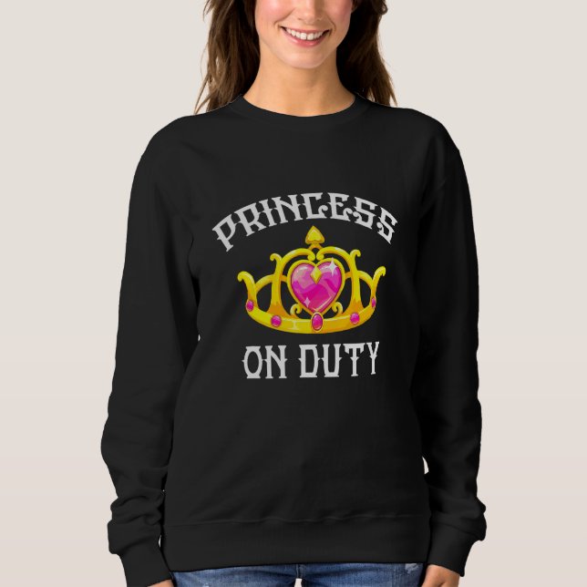 Princess On Duty Crown Sweatshirt (Front)