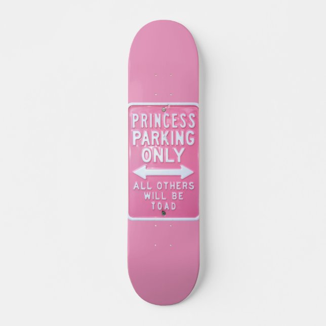 Princess parking only  skateboard (Front)
