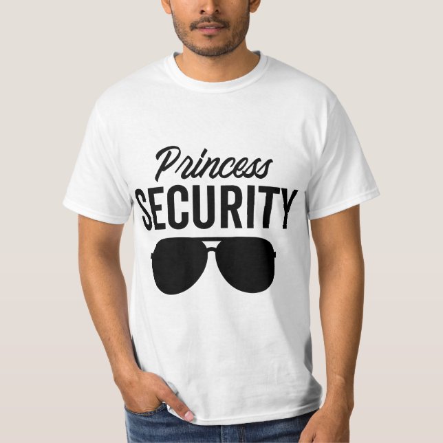 Princess Security Dad Boyfriend Husband Pregnancy  T-Shirt (Front)