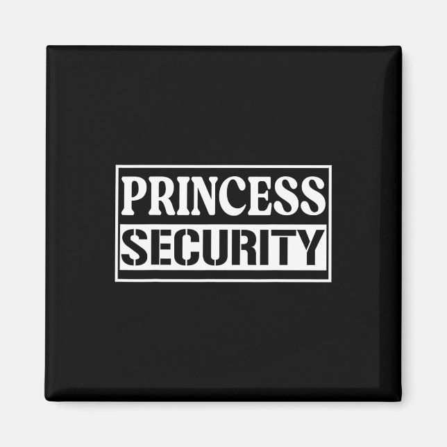 Princess Security Funny Birthday Halloween Party d Magnet (Front)