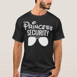 Princess Security Perfect Gifts For Dad or Boyfrie T-Shirt