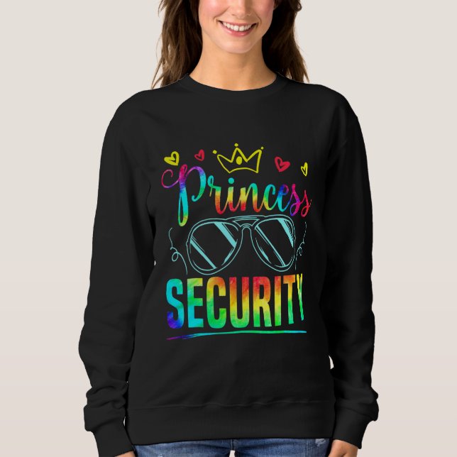 Princess Security Princess Protection Father Broth Sweatshirt (Front)