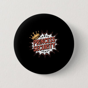 Princess Security Retro Birthday Dad &amp; Mum Boy 6 Cm Round Badge