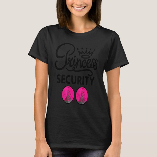 Princess Security  Saying For Boyfriend Dad Brothe T-Shirt (Front)