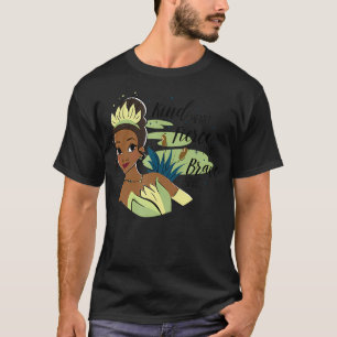 Princess The Frog Tiana Kind Fierce Brave T-Shirt