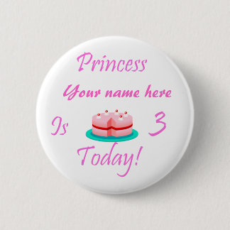 Princess (Your Name) is 3 Today 6 Cm Round Badge
