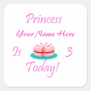 Princess (Your Name) is 3 Today Square Sticker