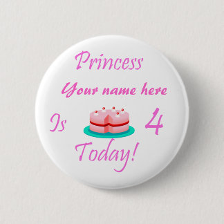 Princess (Your Name) is 4 Today 6 Cm Round Badge