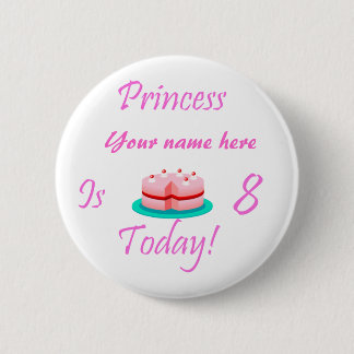 Princess (Your Name) is 8 Today 6 Cm Round Badge