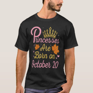 Princesses Are Born On October 20 Happy My Birthda T-Shirt