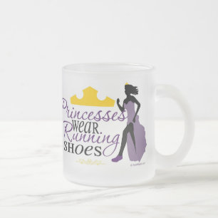 Princesses Wear Running Shoes Frosted Glass Coffee Mug