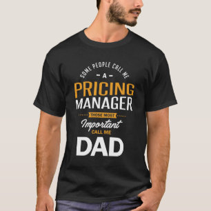 Princing Manager Those Most Call Me Dad T-Shirt