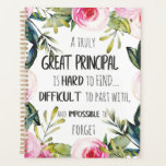 Principal Appreciation Gift Principal Office decor Planner<br><div class="desc">Principal Appreciation Gift Principal Office decor - great quote - art prints on various materials. A great gift idea to brighten up your home. Also buy this artwork on phone cases, apparel, mugs, pillows and more. Poster and Art Print on clothing and for your wall – various backgrounds – great...</div>