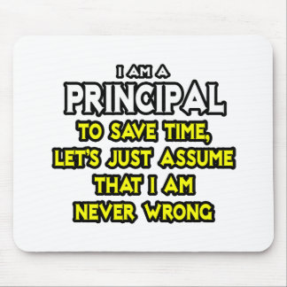 Principal...Assume I Am Never Wrong Mouse Mat