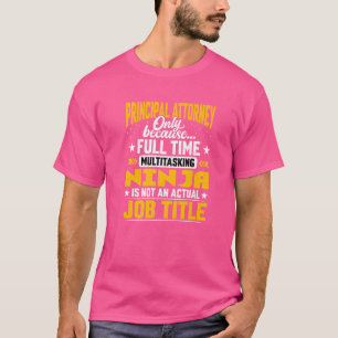 Principal Attorney Job Title Principal Chief Advoc T-Shirt