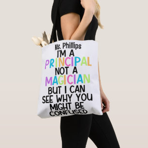 Principal funny "I'm a principal, not a magician" Tote Bag