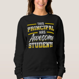 Principal Headmaster Head Teacher Headmistress Sweatshirt