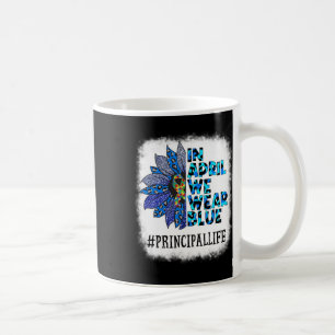 Principal In April We Wear Blue Autism Awareness A Coffee Mug
