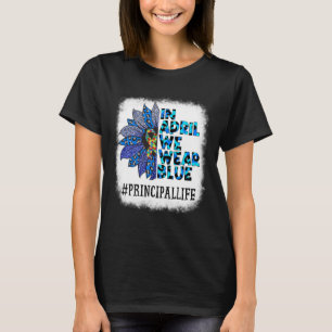 Principal In April We Wear Blue Autism Awareness A T-Shirt