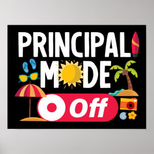 Principal Mode Off Last Day Of School Summer Funny Poster