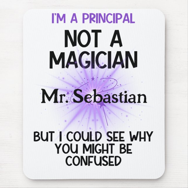 Principal personalised funny I'm not a magician Mouse Mat (Front)