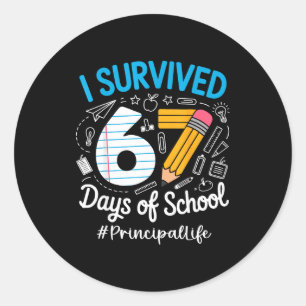 Principal Survived 67 Days Of School Humor Design  Classic Round Sticker