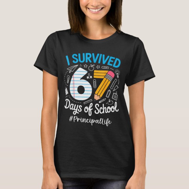 Principal Survived 67 Days Of School Humor Design  T-Shirt (Front)