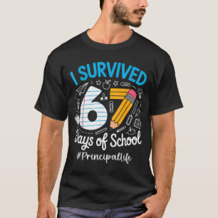 Principal Survived 67 Days Of School Humor Design  T-Shirt