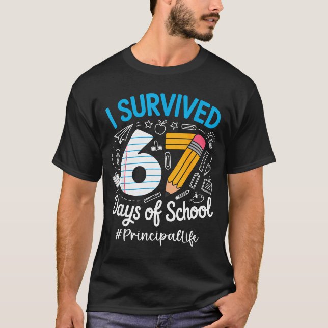 Principal Survived 67 Days Of School Humor Design  T-Shirt (Front)