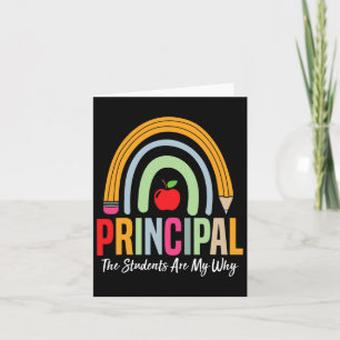 Principal The Students Are My Why Principals Princ Card