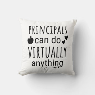 Principals can do virtually anything cushion