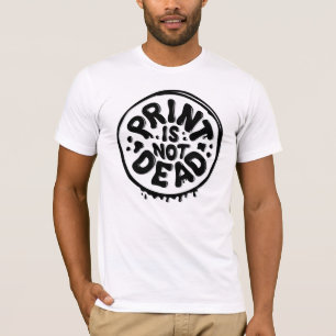Print is Not Dead White T-Shirt