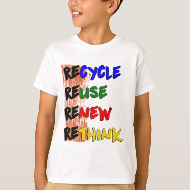 Print Recycle reuse renew rethink T-Shirt (Front)