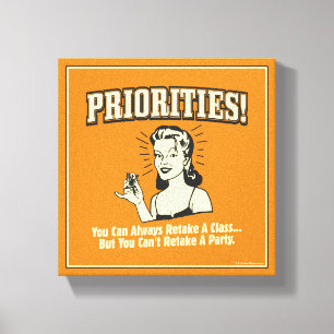 Priorities: You Can Always Retake a Class Canvas Print