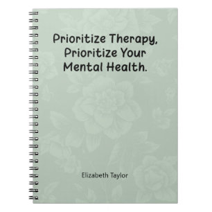 Prioritise Therapy, Prioritise Mental Health First Notebook