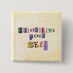 Prioritise Yourself 15 Cm Square Badge