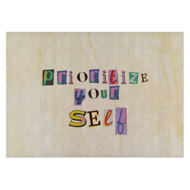 Prioritise yourself cutting board (Front)