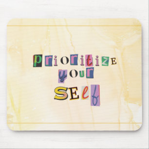 Prioritise Yourself Mouse Mat