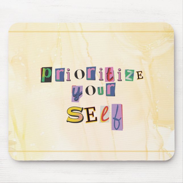 Prioritise Yourself Mouse Mat (Front)