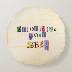 Prioritise yourself round cushion