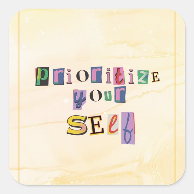 Prioritise Yourself Square Sticker (Front)