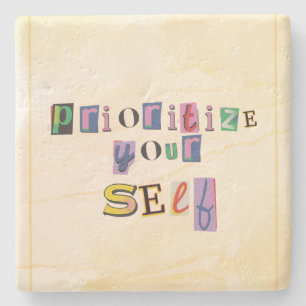 Prioritise Yourself Stone Coaster