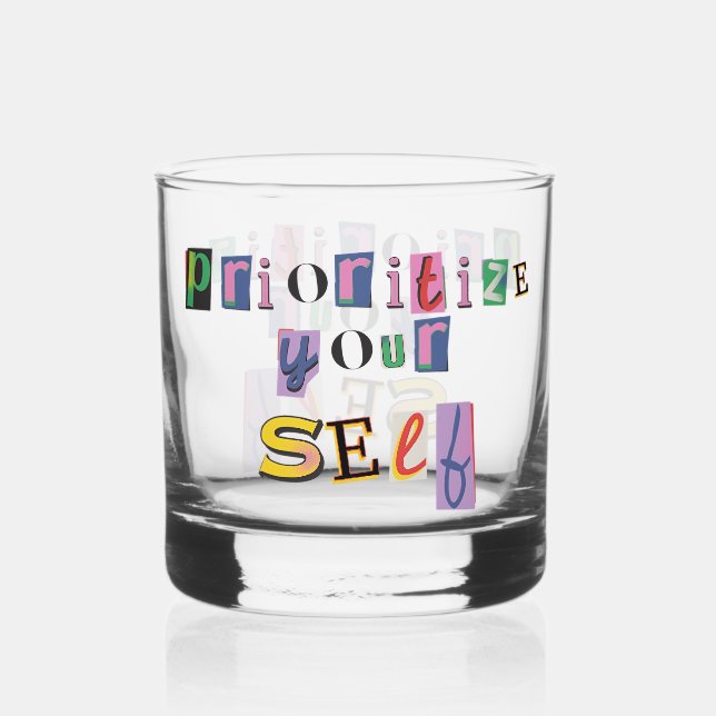 Prioritise Yourself Whiskey Glass (Front)