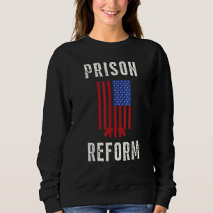 Prison Reform Now Inmate Awareness Criminal Justic Sweatshirt