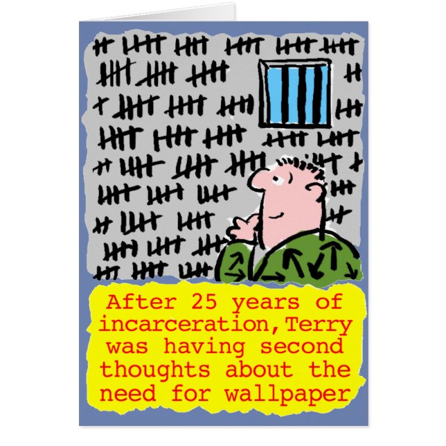 Prisoner in Jail Doesn't Need Wallpaper (Front)